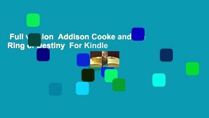 Full version  Addison Cooke and the Ring of Destiny  For Kindle