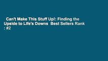 Can't Make This Stuff Up!: Finding the Upside to Life's Downs  Best Sellers Rank : #2