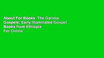 About For Books  The Garima Gospels: Early Illuminated Gospel Books from Ethiopia  For Online