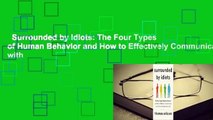 Surrounded by Idiots: The Four Types of Human Behavior and How to Effectively Communicate with