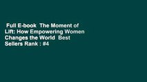 Full E-book  The Moment of Lift: How Empowering Women Changes the World  Best Sellers Rank : #4
