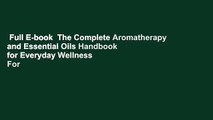 Full E-book  The Complete Aromatherapy and Essential Oils Handbook for Everyday Wellness  For