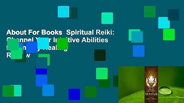 About For Books Spiritual Reiki: Channel Your Intuitive Abilities for Energy Healing Review