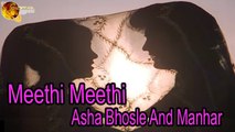 Meethi Meethi | Singer Asha Bhosle, Manhar | HD Video Song