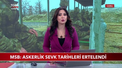 Milli Savunma Bakanlığı: Askerlik Sevk Tarihleri Ertelendi
