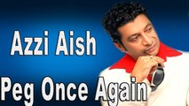 Peg Once Again |  Azzi Aish | Punjabi | RAP Song