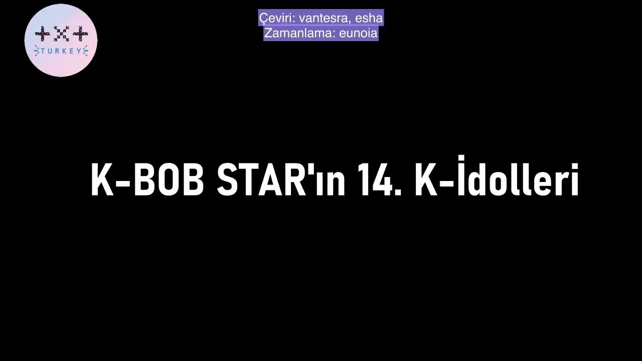 [Türkçe Altazılı] K-BOB Star TXT Ep.1
