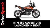 KTM 250 Adventure Launched In India | Prices, Specs, Features, Rivals & All Other Details Explained
