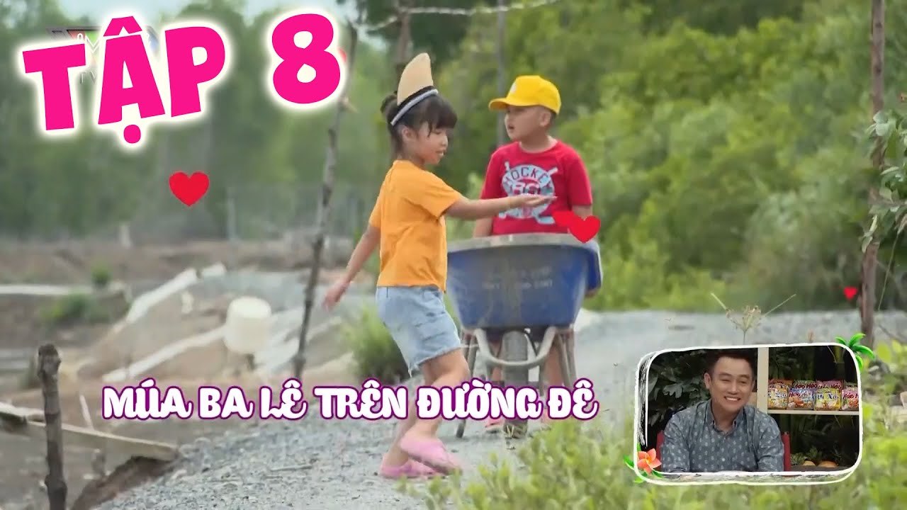 [Tập 8] DOANH TRẠI LỚN KHÔN | Múa Ba Lê Trên Đường Đê, Lần Đầu Các Bé Vác Đất Xây Nhà