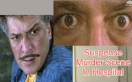 Suspense Murder Scene In Hospital | Aa Gale Lag Jaa (1994) | Gulshan Grover | Jugal Hansraj | Paresh Rawal | Movie Killing Scene