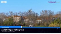 Livraison par hélicoptère au Château Laurens !