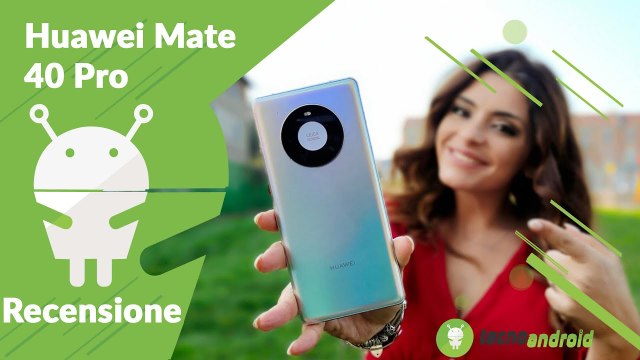 RECENSIONE HUAWEI MATE 40 PRO: un gioiellino, in tutti i sensi!