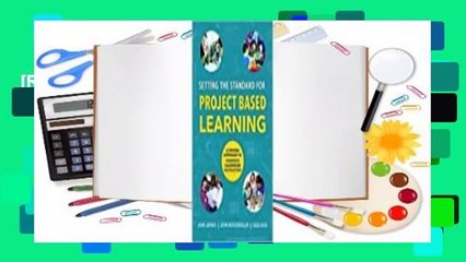 [Read] Setting the Standard for Project Based Learning  For Kindle