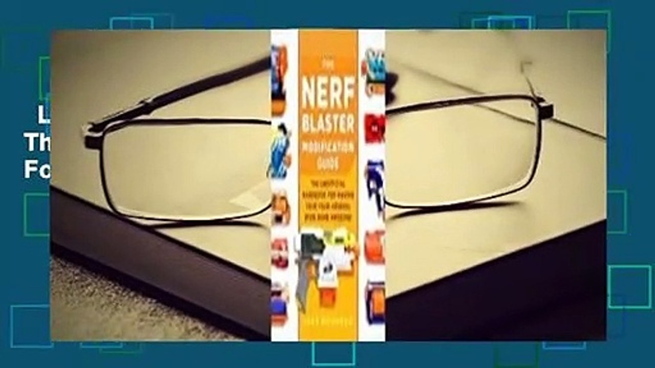 Lesen The Nerf Blaster Modification Guide The Unofficial Handbook for