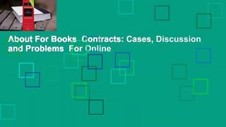 About For Books  Contracts: Cases, Discussion and Problems  For Online