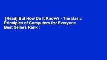 [Read] But How Do It Know? - The Basic Principles of Computers for Everyone  Best Sellers Rank :