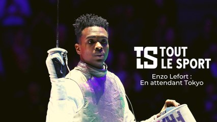 Enzo Lefort : En attendant Tokyo