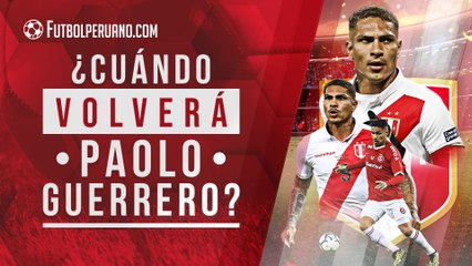 下载视频: Paolo Guerrero: ¿Cuándo volverá el capitán de la Selección Peruana?