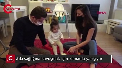 Ada sağlığına kavuşmak için zamanla yarışıyor