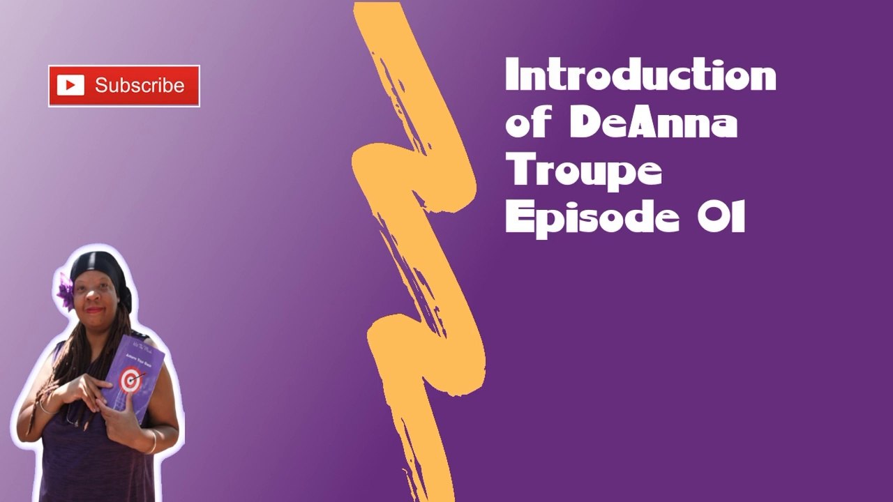 01-Introduction Of DeAnna Troupe