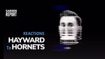 GORDON HAYWARD TO HORNETS: Celtics Reactions