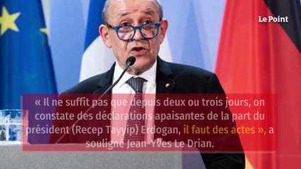 Pour Paris, les « déclarations apaisantes » d'Ankara ne suffisent pas