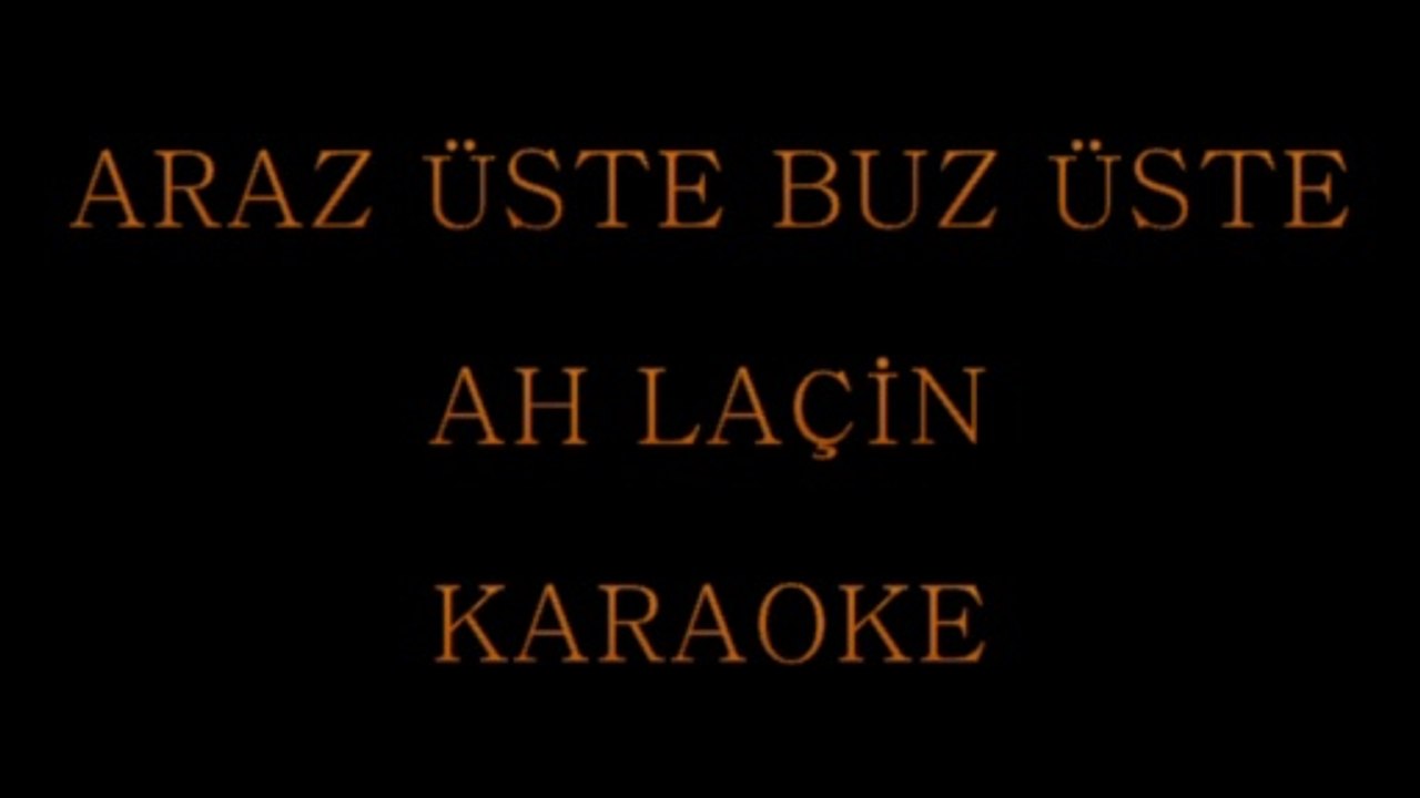 AH LAÇİN / ARAZ ÜSTE BUZ ÜSTE  2019 - KARAOKE AZERBAYCAN