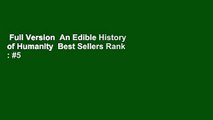 Full Version  An Edible History of Humanity  Best Sellers Rank : #5
