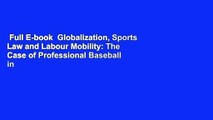 Full E-book  Globalization, Sports Law and Labour Mobility: The Case of Professional Baseball in