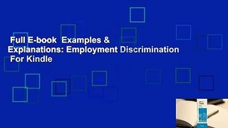 Full E-book  Examples & Explanations: Employment Discrimination  For Kindle