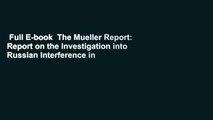 Full E-book  The Mueller Report: Report on the Investigation into Russian Interference in the