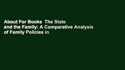 About For Books  The State and the Family: A Comparative Analysis of Family Policies in