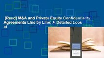 [Read] M&A and Private Equity Confidentiality Agreements Line by Line: A Detailed Look at