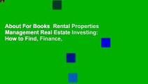 About For Books  Rental Properties Management Real Estate Investing: How to Find, Finance,