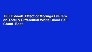 Full E-book  Effect of Moringa Oleifera on Total & Differential White Blood Cell Count  Best