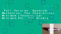 Full Version  Quantum Mechanics: The Theoretical Minimum (Theoretical Minimum #2)  For Kindle