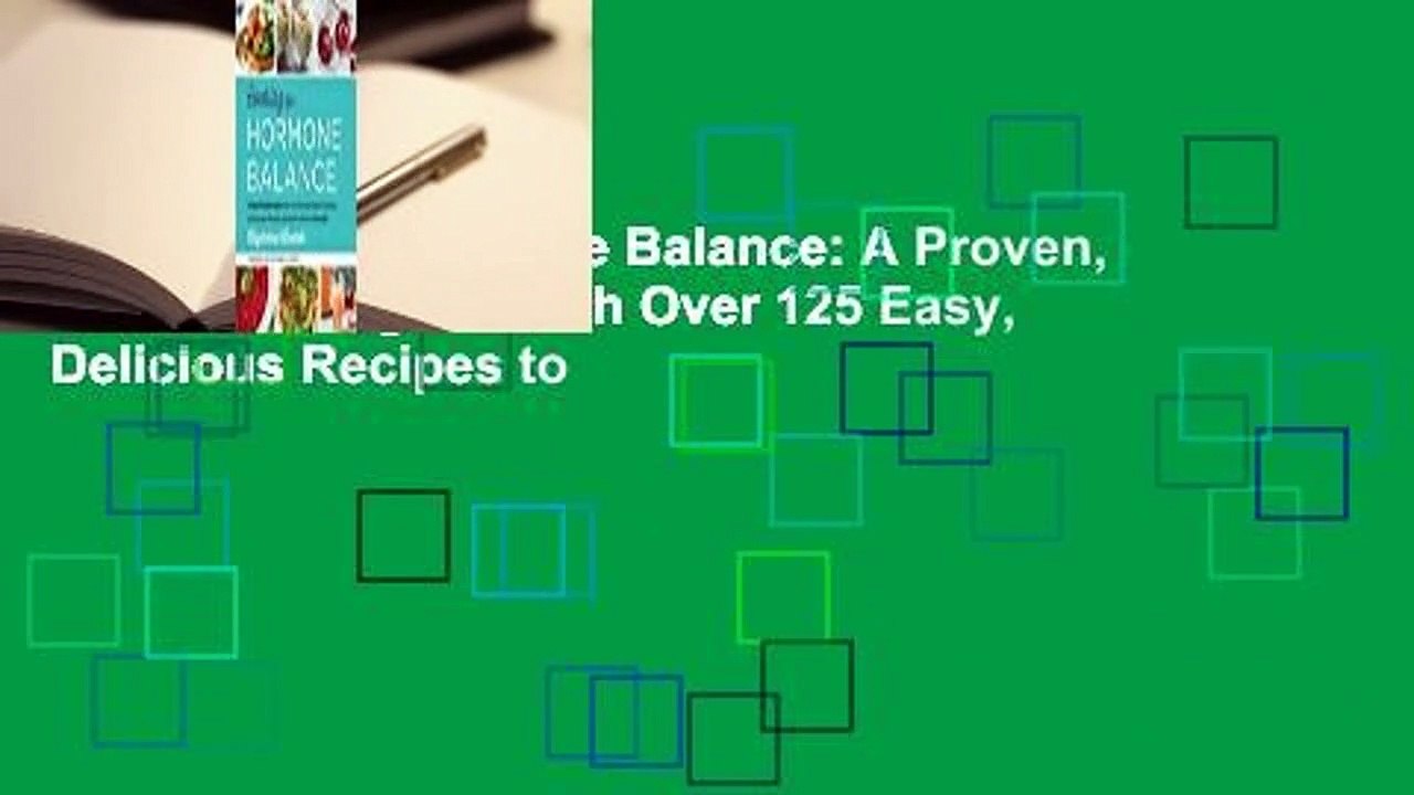 Cooking for Hormone Balance: A Proven, Practical Program with Over 125 Easy, Delicious Recipes to
