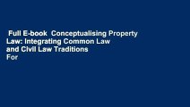 Full E-book  Conceptualising Property Law: Integrating Common Law and Civil Law Traditions  For