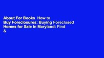 About For Books  How to Buy Foreclosures: Buying Foreclosed Homes for Sale in Maryland: Find &