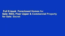 Full E-book  Foreclosed Homes for Sale: REO, Fixer Upper & Commercial Property for Sale: Secret
