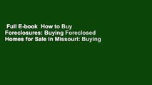Full E-book  How to Buy Foreclosures: Buying Foreclosed Homes for Sale in Missouri: Buying
