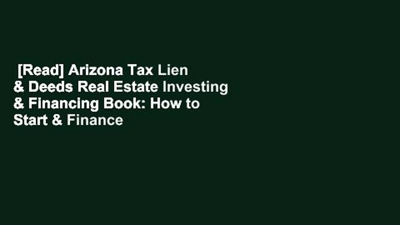 [Read] Arizona Tax Lien & Deeds Real Estate Investing & Financing Book