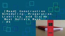 [Read] Construction Scheduling: Preparation, Liability, and Claims  Best Sellers Rank : #5