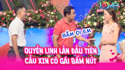 Quyền Linh lần đầu tiên CẦU XIN cô gái BẤM NÚT vì thấy chàng QUÁ TỘI khiến khán giả XÚC ĐỘNG | BMHH