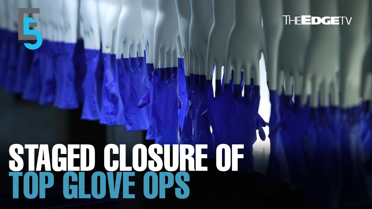 EVENING 5: Top Glove confirms factory shutdowns
