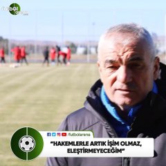 Rıza Çalımbay: "Hakemlerle artık işim olmaz, eleştirmeyeceğim"