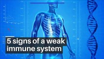 5 signs of a weak immune system