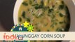 Idol sa Kusina: Malunggay Corn Soup ala Mark Herras