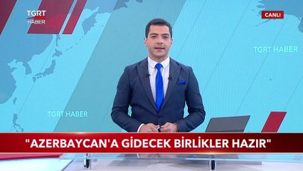 Milli Savunma Bakanlığı: "Azerbaycan'a Gidecek Birlikler Hazır"