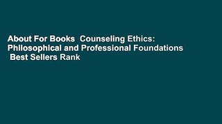 About For Books  Counseling Ethics: Philosophical and Professional Foundations  Best Sellers Rank